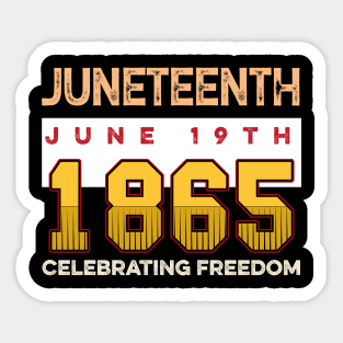 Juneteenth Celebrate Freedom 1865, Black History, Black lives matter Sticker